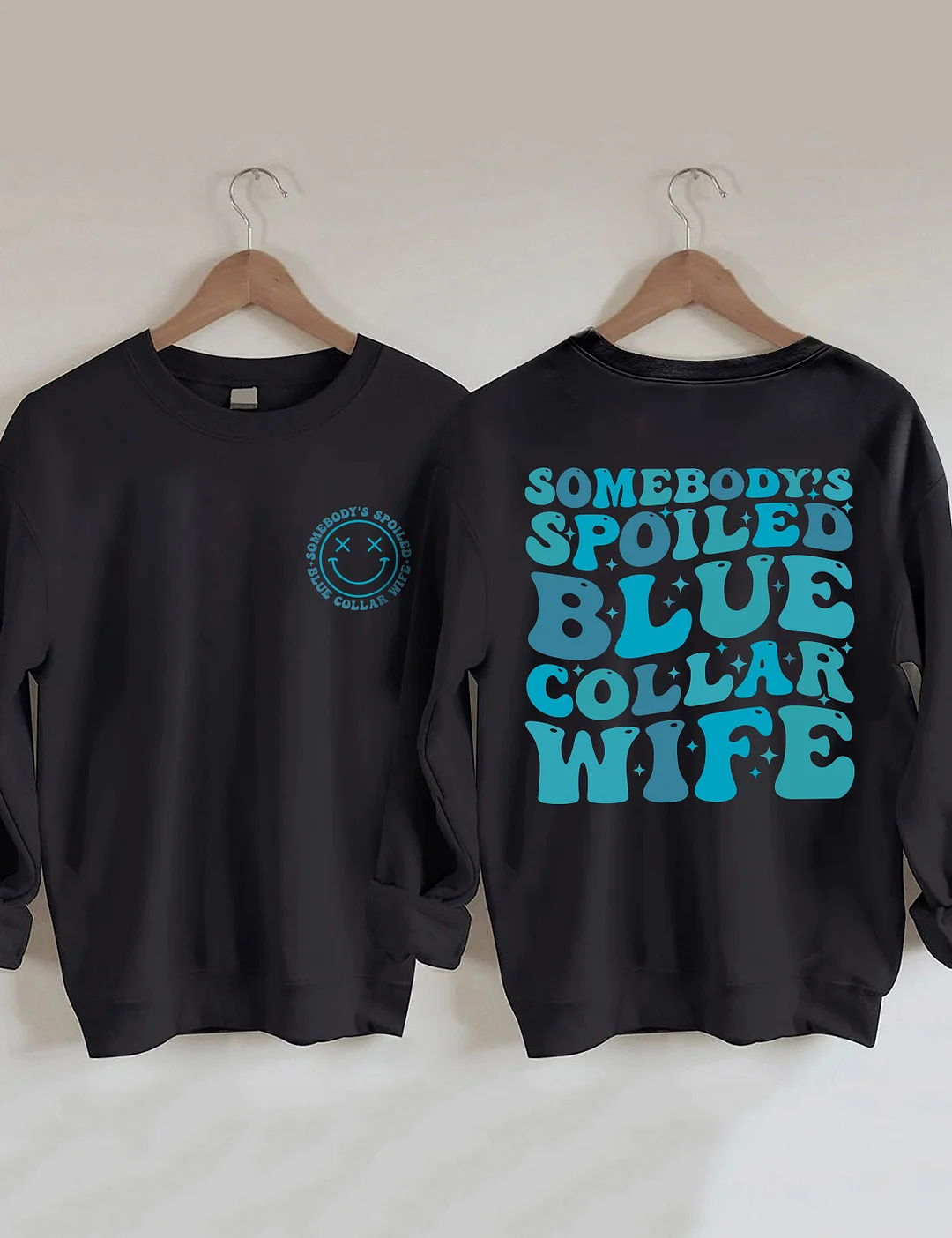 Somebody's Spoiled Blue Collar Wife Sweatshirt