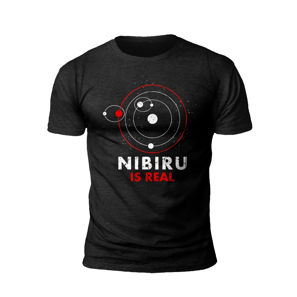 Cosmic Conspiracy: The 'Nibiru Is Real' T-Shirt