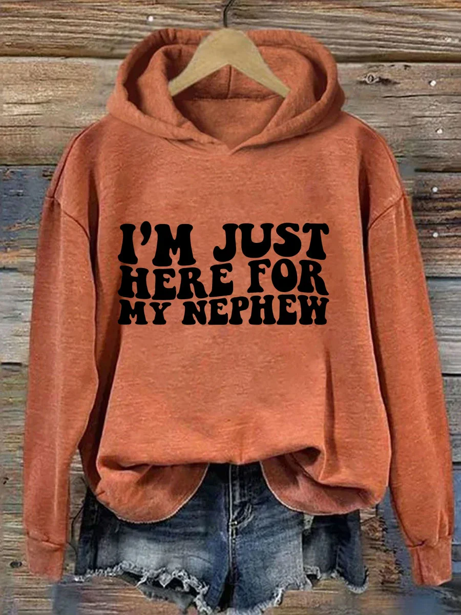 I'm Just Here For My Nephew Hoodie