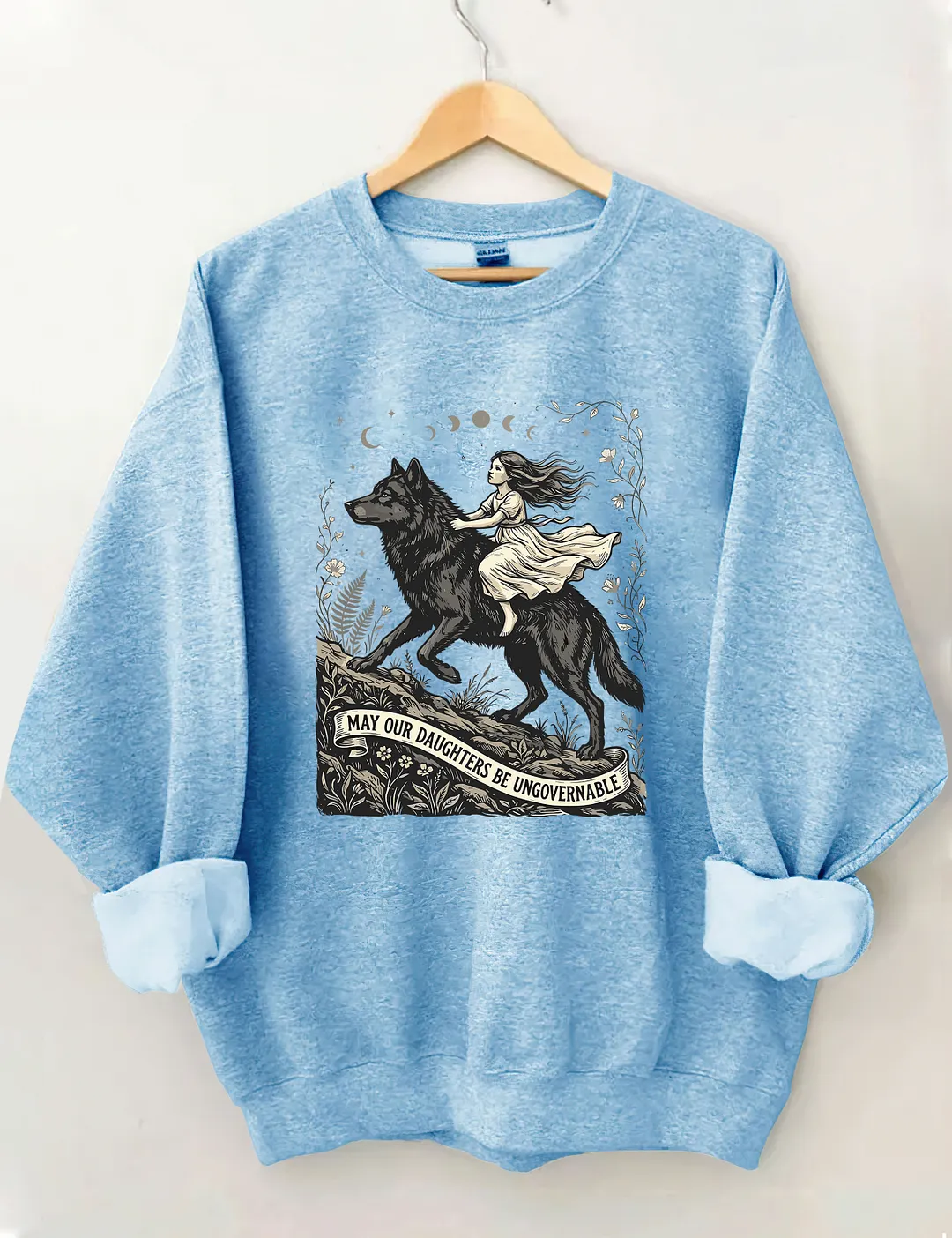 May Our Daughters Be Ungovernable&nbsp;Sweatshirt
