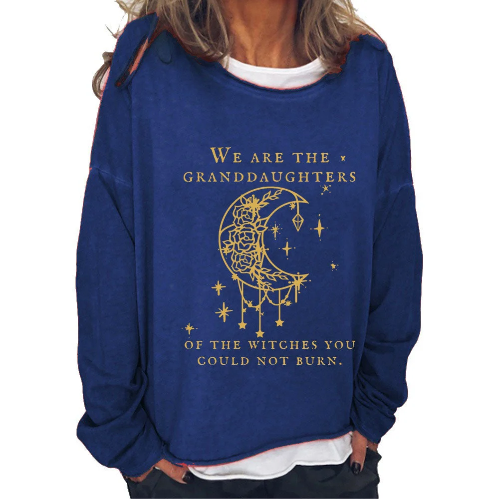 We Are the Granddaughters of the Witches You Could Not Burn Salem Witch Blouse