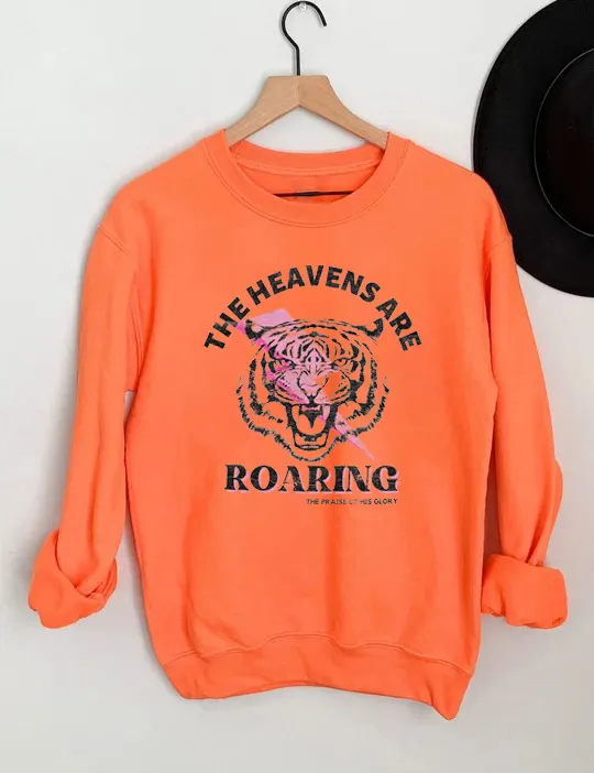 The Heavens Are Roaring The Praise Of Your Glory Sweatshirt The heavens are roaring the praise of your glory sweatshirt