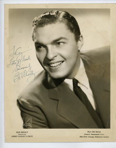 Bob Eberly of Jimmy Dorsey Orchestra Signed Autographed 8 x 10 Photo Poster painting