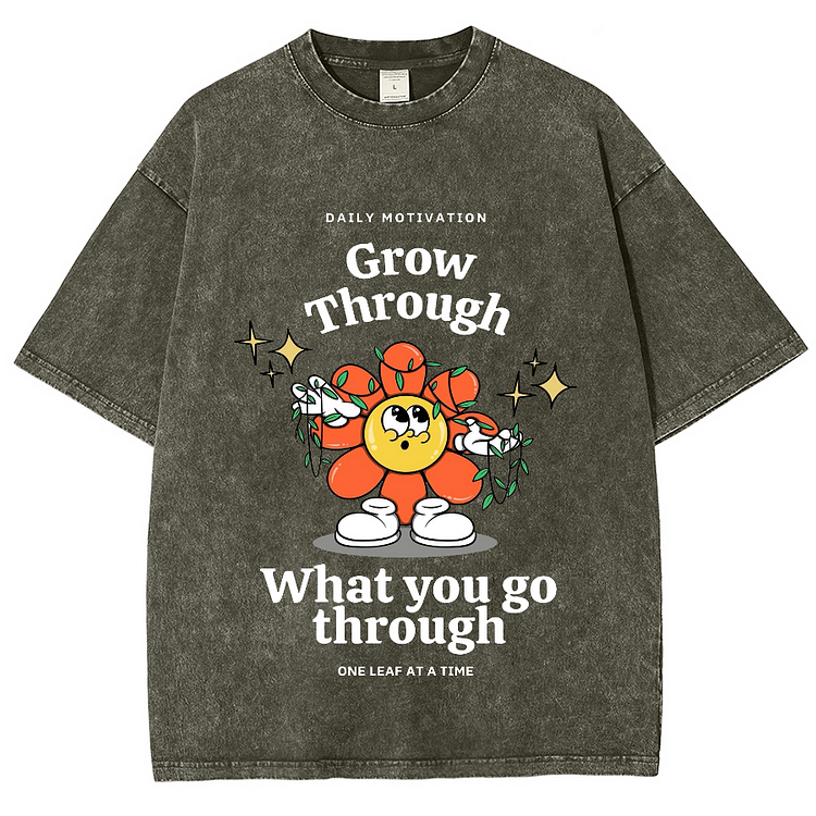GROW THROUGH WHAT YOU GO THROUGH Men's Washed T-Shirts