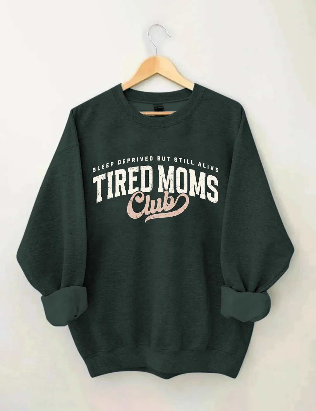 Tired Moms Club Sweatshirt