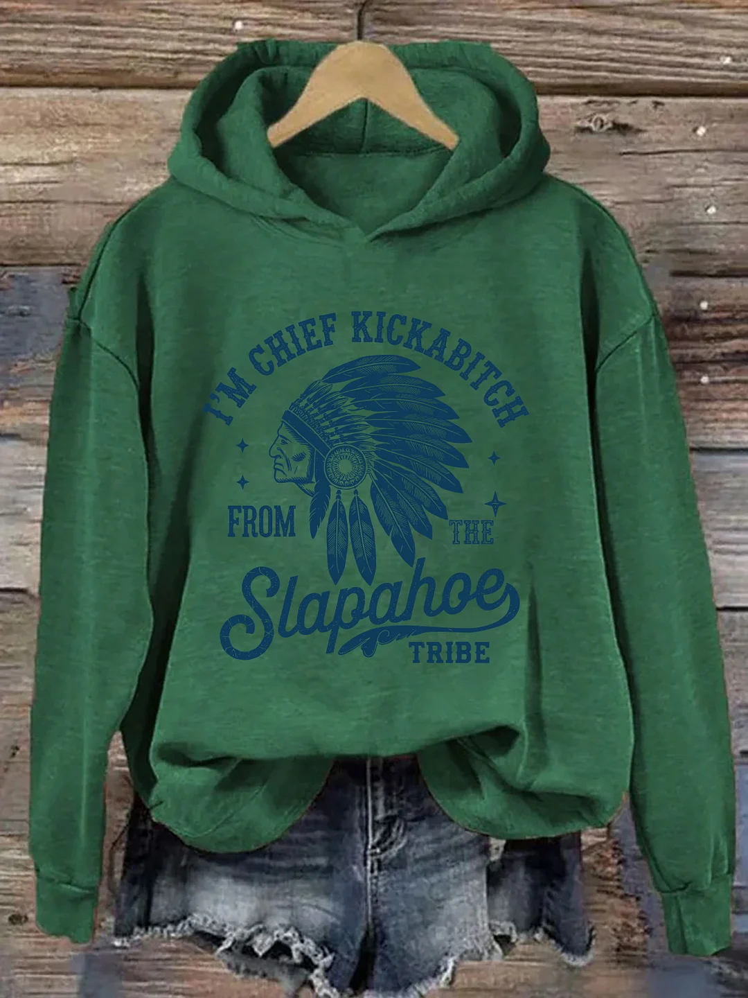 I'm Chief Kickabitch From The Slapahoe Tribe Hoodie