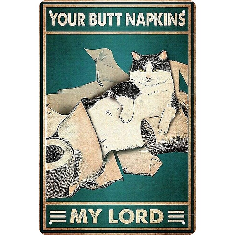 My Lord/ladyYour Butt Napkins Cat Dog Pig - Vintage Tin Signs/Wooden Signs - 7.9x11.8in & 11.8x15.7in