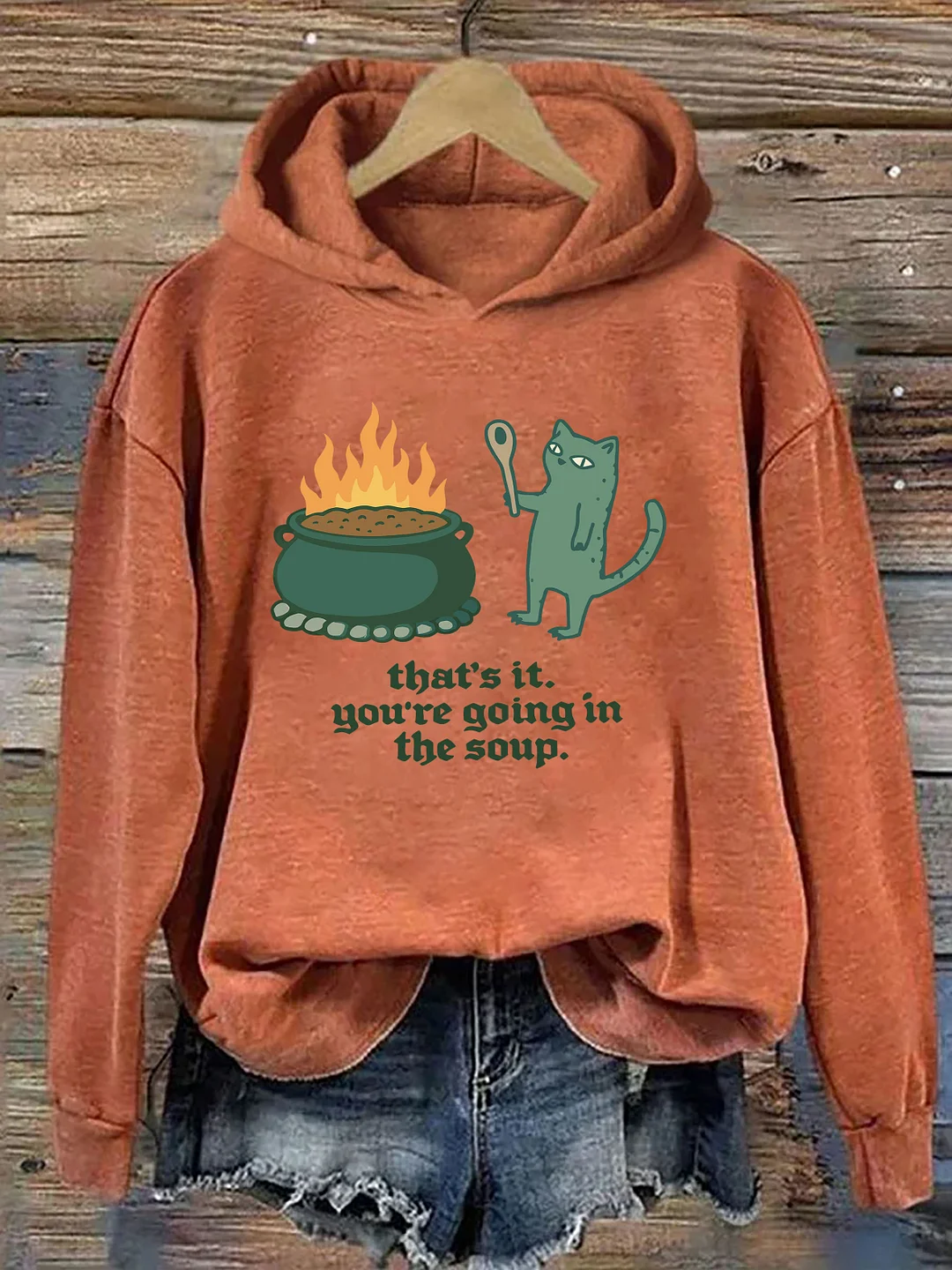 That's It You're Going In The Soup Hoodie