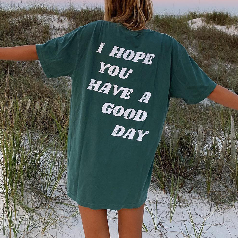 I Hope You Have A Good Day Letters Print Women's Cozy T-shirt - Neojana