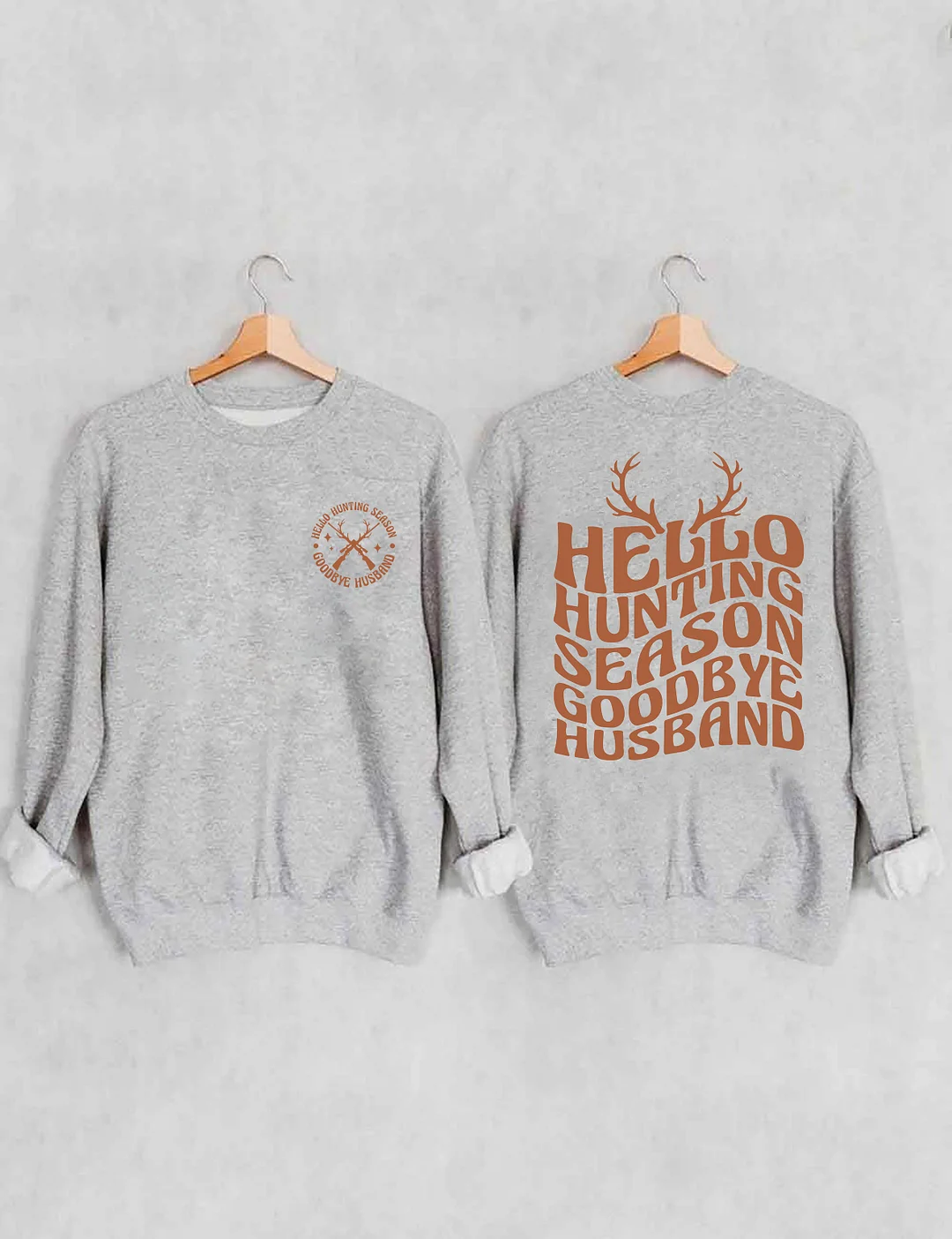 Hello Hunting Season Goodbye Husband Sweatshirt