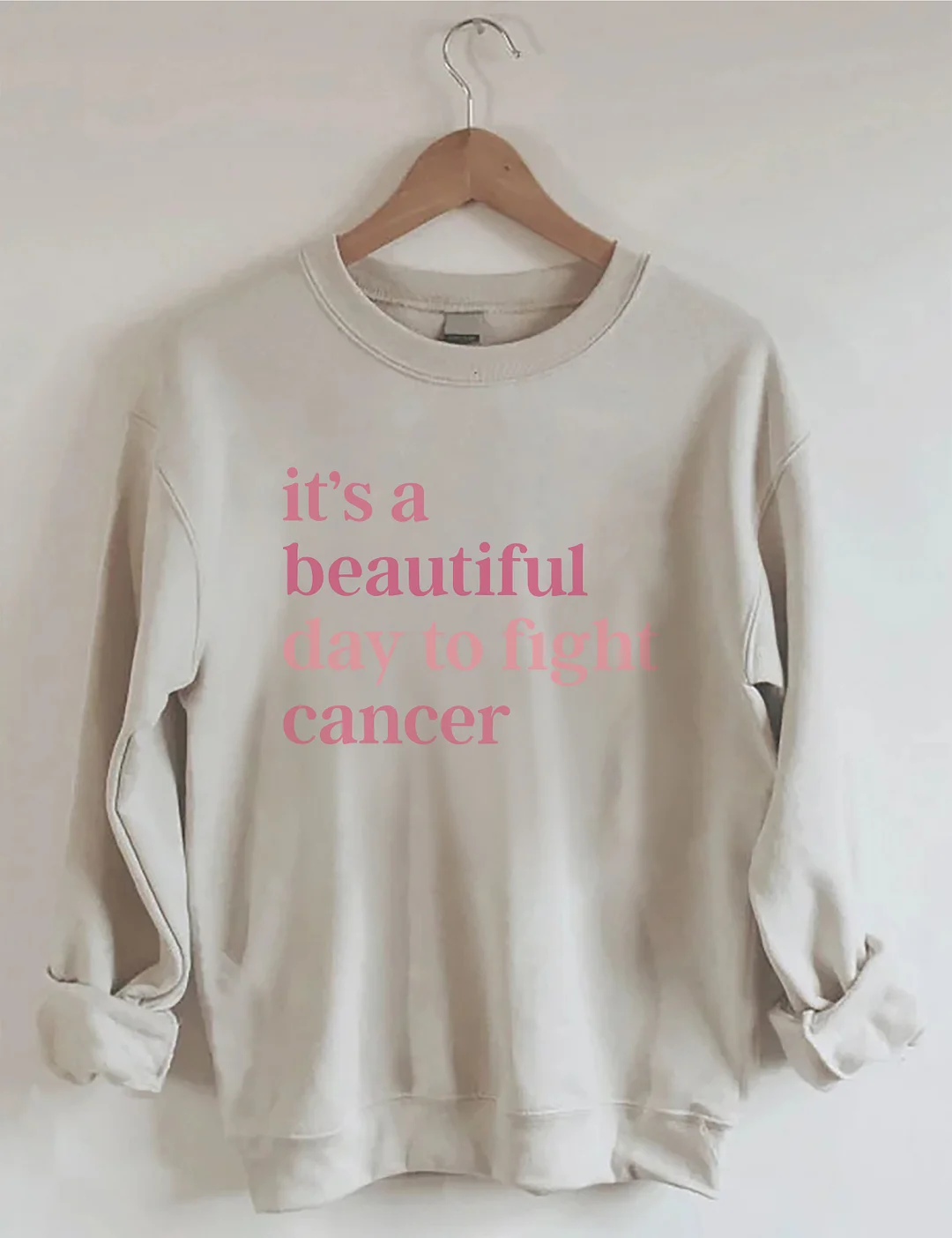 It's A Beautiful Day To Fight Cancer Sweatshirt