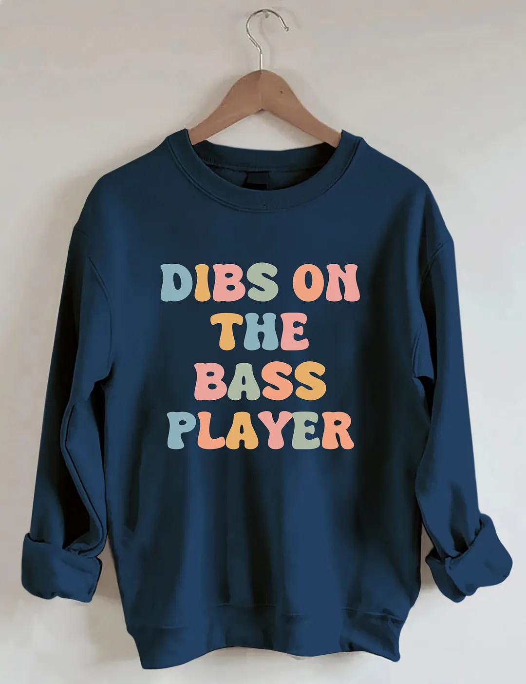 Dibs On The Bass Player Sweatshirt