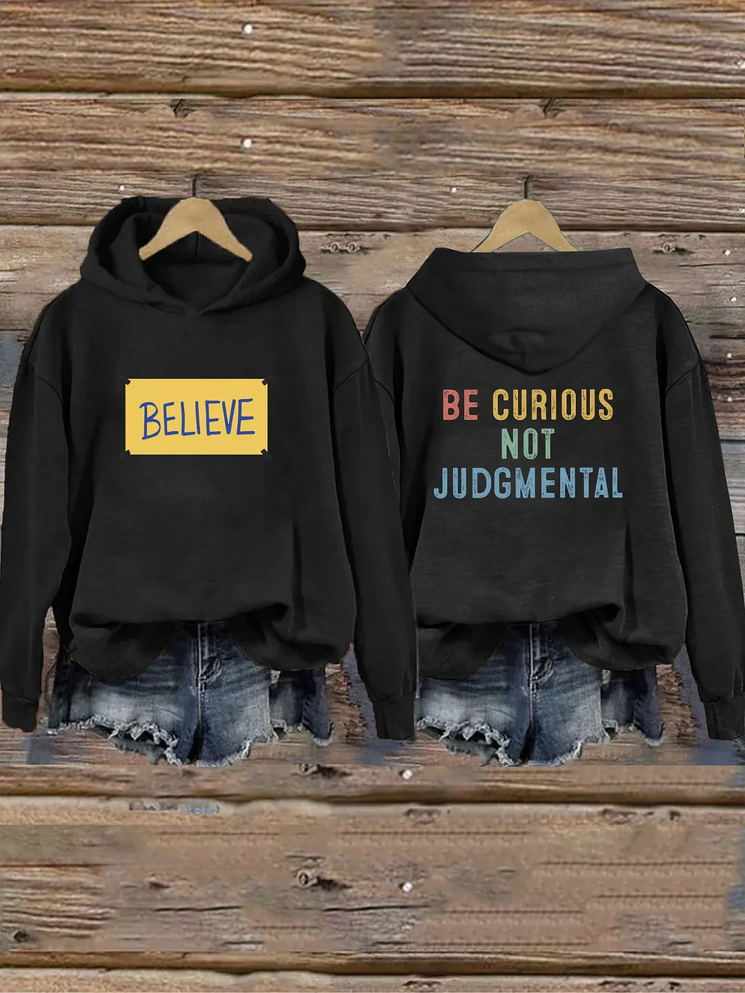 Believe Be Curious Not Judgmental Hoodie