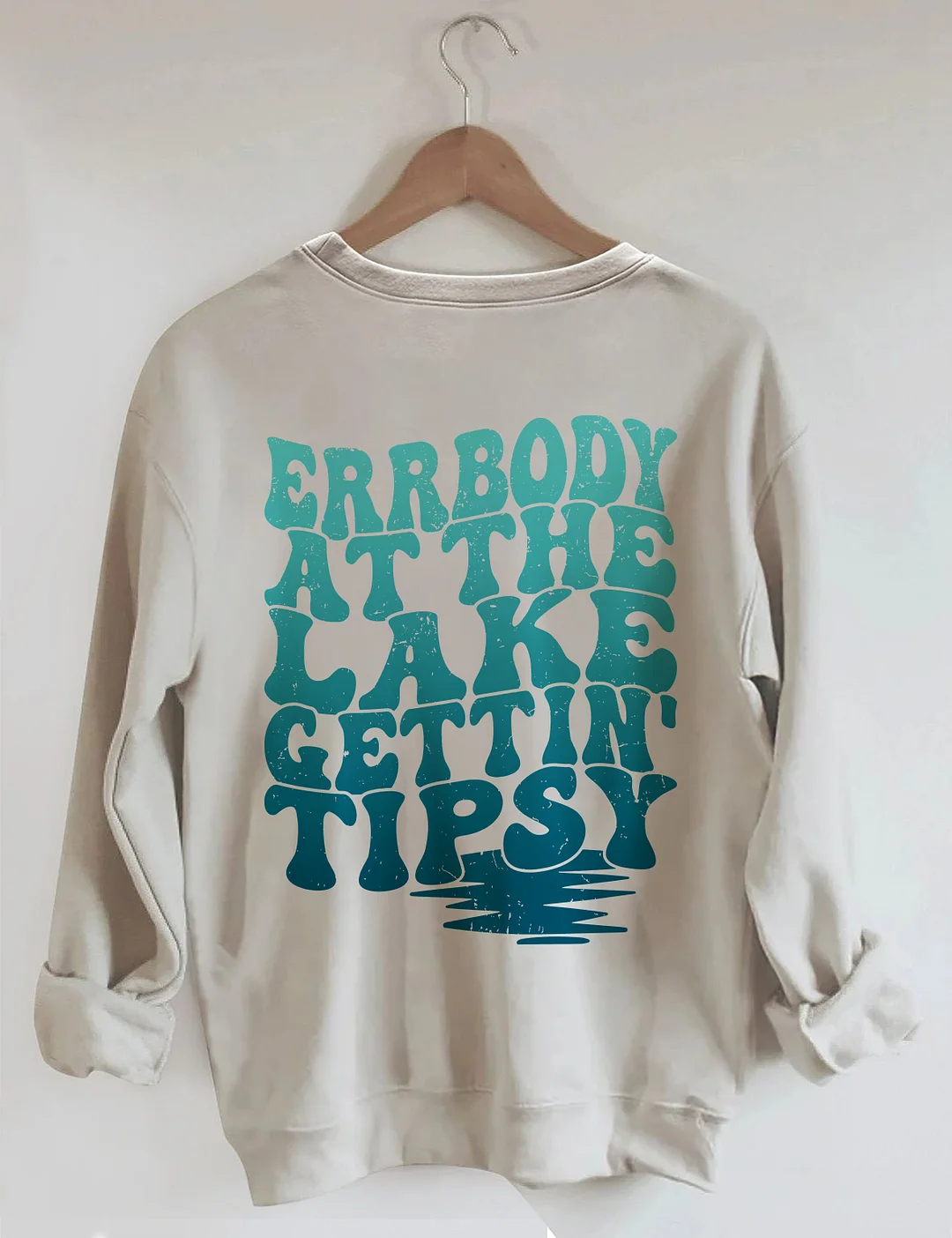 Errbody At The Lake Gettin' Tipsy Sweatshirt