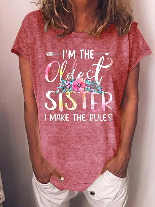 Women’s I’m The Oldest Sister I Make The Rules Text Letters Casual T-Shirt socialshop