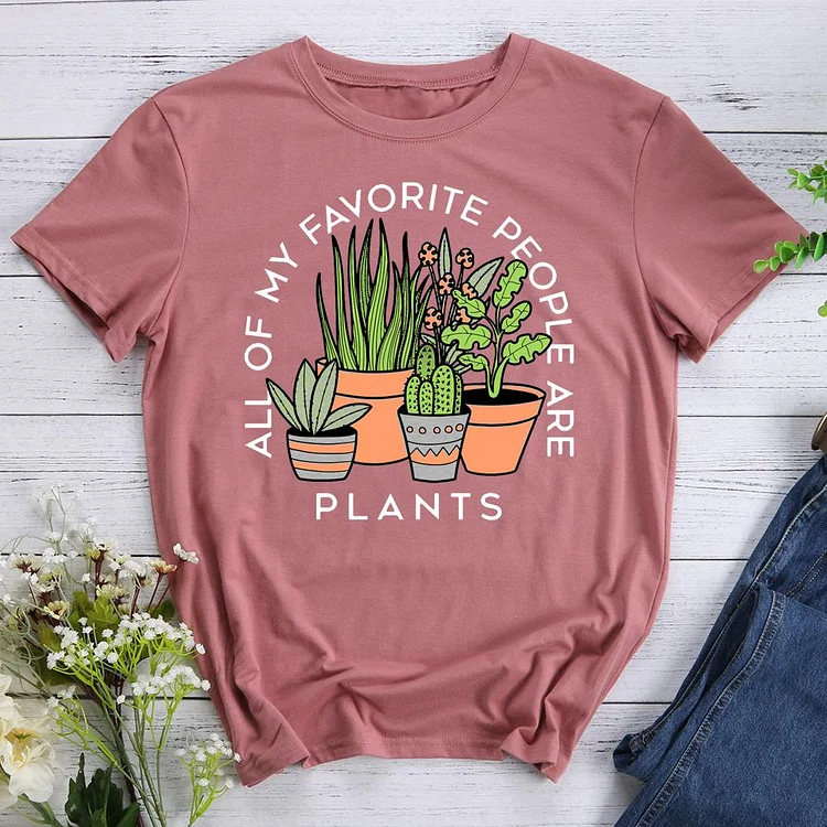 ALL OF MY FAVORITE PEOPLE ARE PLANTS Round Neck T-shirt