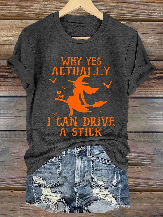 Women's Why Yes Actually I Can drive A Stick Halloween Casual Tee