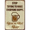 Stop Trying To Make Everyone Happy - Metal Tin Signs(8*12Inch/12*16Inch) - Bar