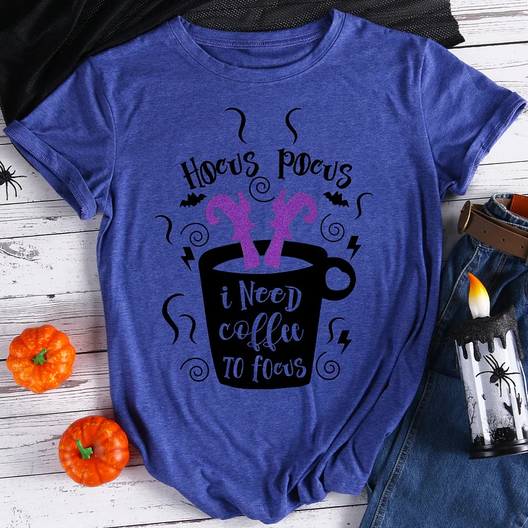 Hocus pocus i need coffee to focus  T-Shirt Tee-08067