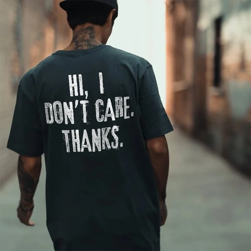 Hi, I Don't Care. Thanks Black T-shirt -  