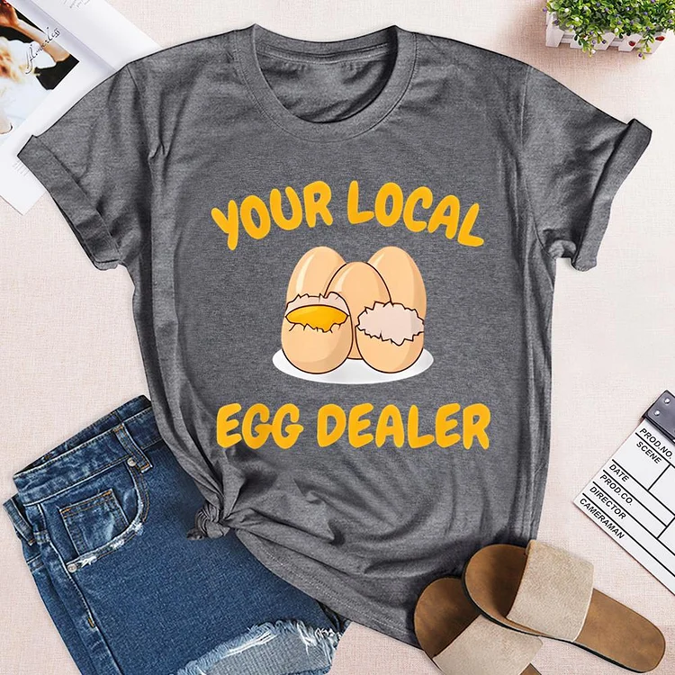 Your Local Egg Dealer Round Neck T-shirt-0025004