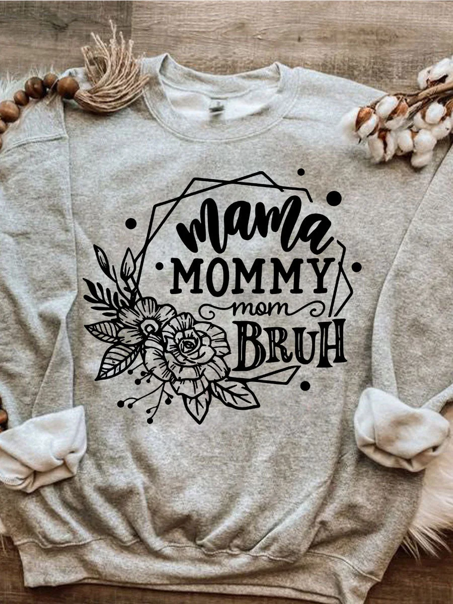 Mama Mommy Mom Bruh Sweatshirt