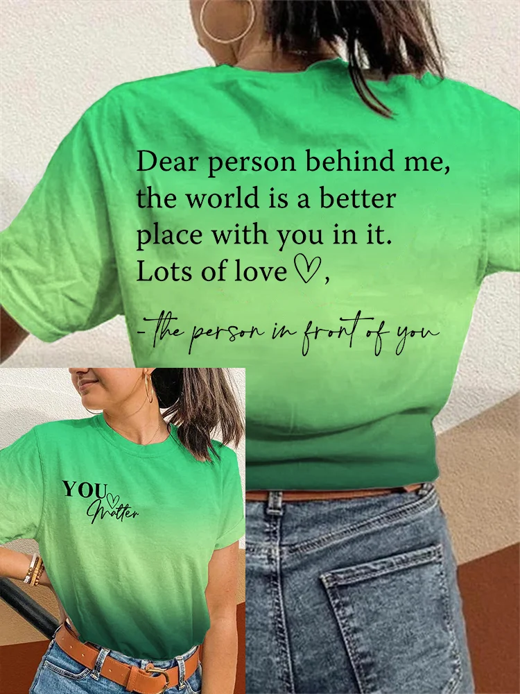 Dear Person Behind Me You Matter Gradient T Shirt