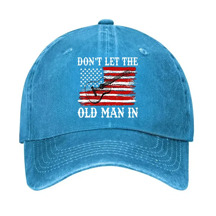 Don't Let The Old Man In Hat