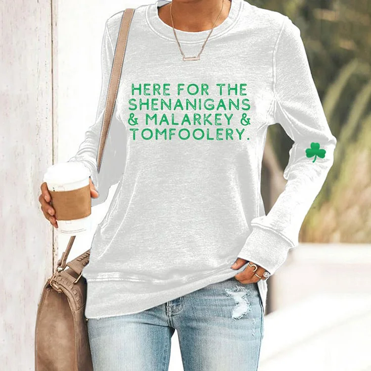 VChics St. Patrick's Day Here For The Shenanigans,Malarkey And Tomfoolery Casual Sweatshirt