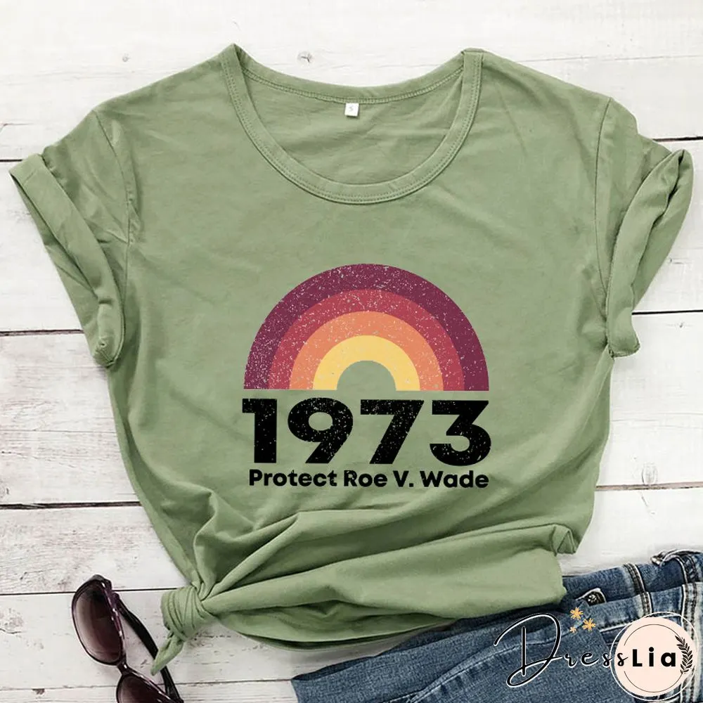 Feminist T-Shirt 1973 Protect Roe V. Wade Shirt Women'sRight Shirts WomenFashionCasualPureCottonVintage Top