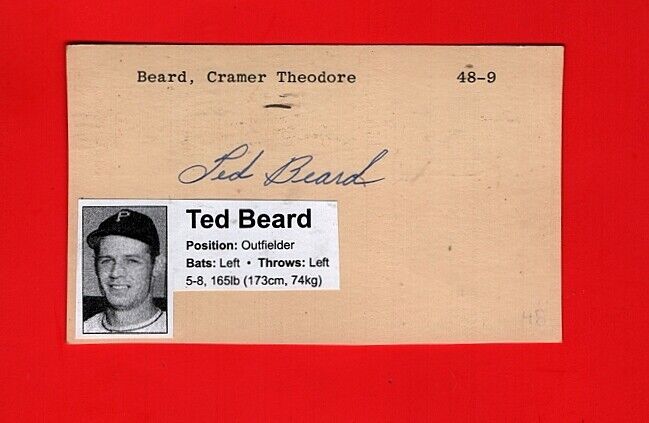 1948-52 TED BEARD-PITTSBURGH PIRATES AUTOGRAPHED 3X5 CARD W/Photo Poster painting-(d.2011)