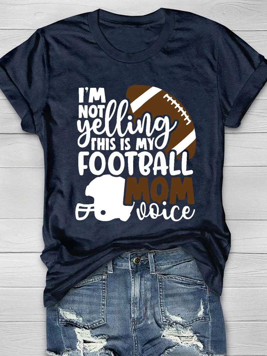 I'm Not Yelling This Is My Football Mom Voice Short Sleeve T-Shirt