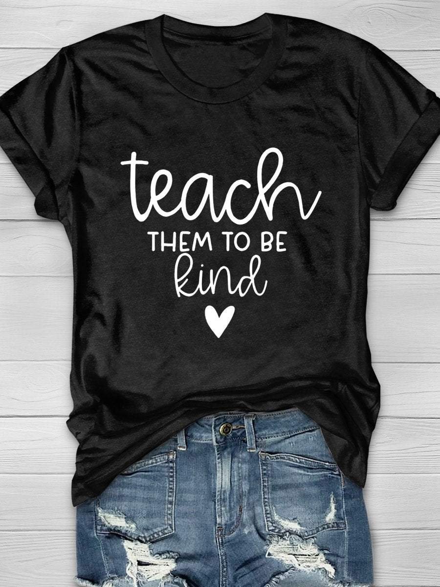 Teach Them To Be Kind Print Short Sleeve T-shirt