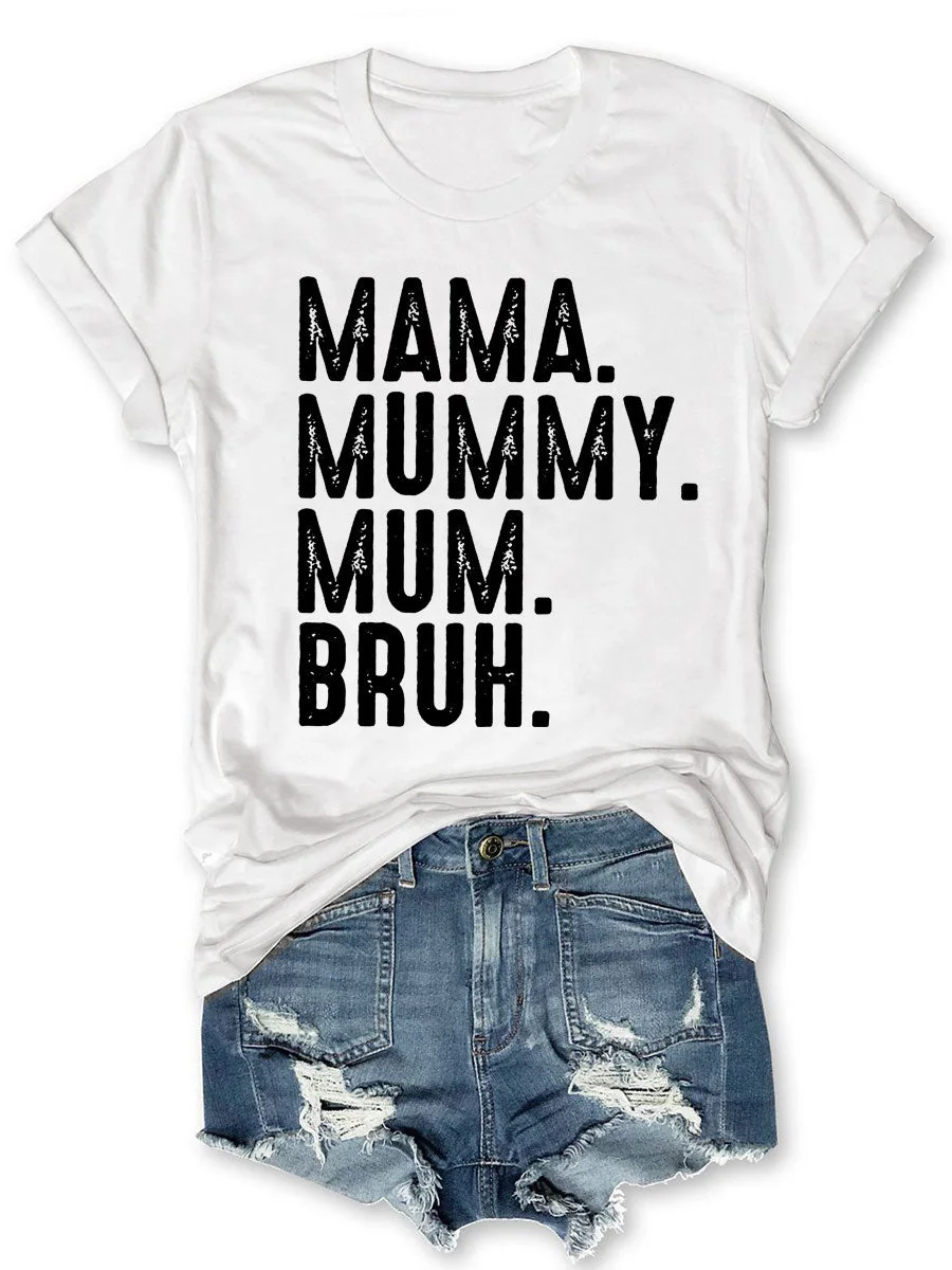 Mama Mummy Mum Bruh T-shirt