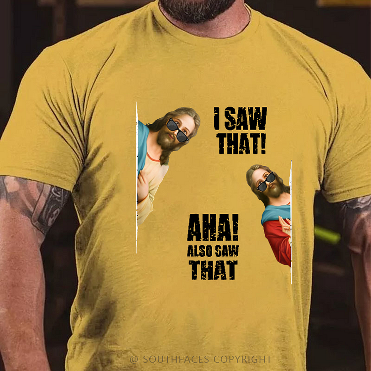 I Saw That Aha Also Saw That Funny Jesus Print Men's T-shirt