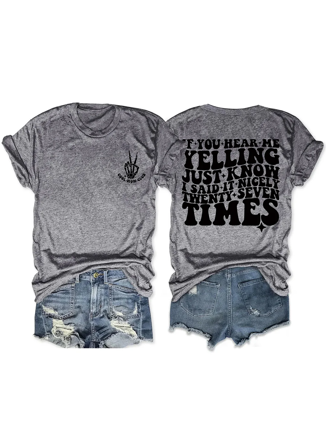 If You Hear Me Yelling Just Know I Said It Nicely Twenty Seven Times T-shirt