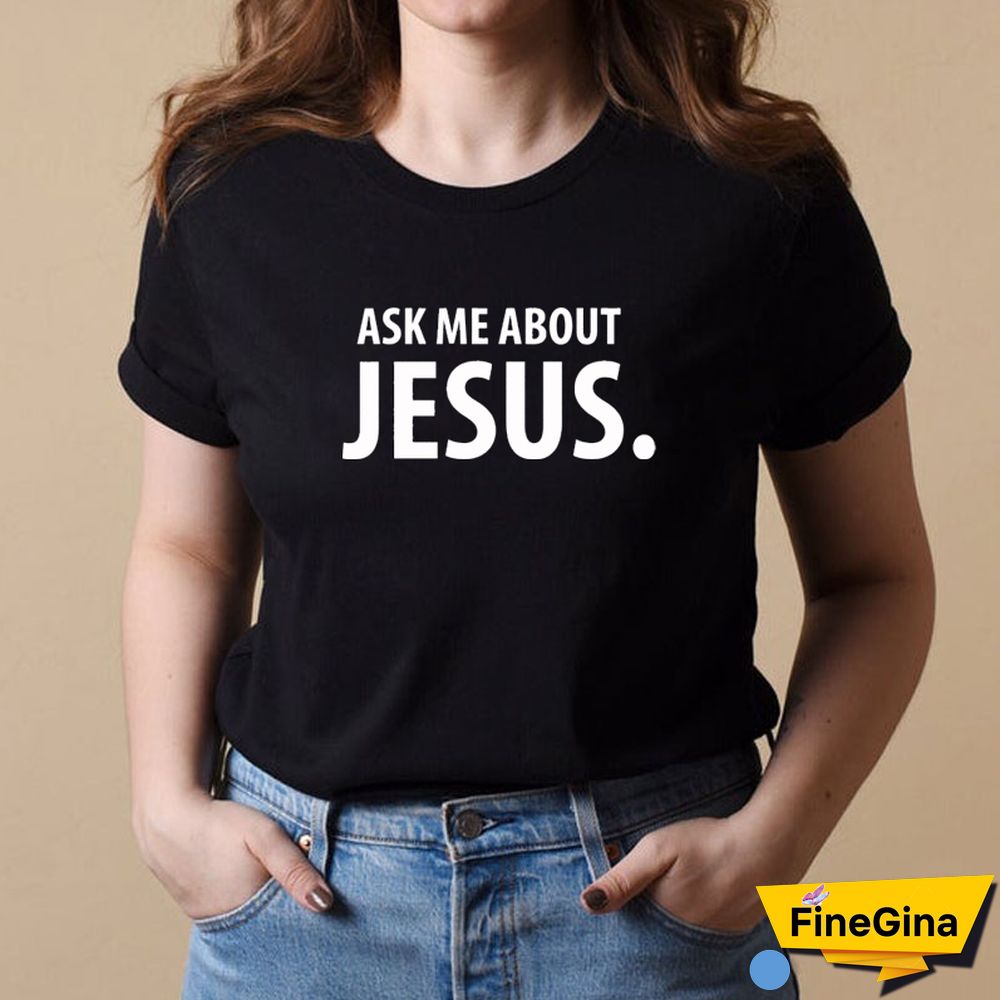 Ask Me About Jesus T-shirt Scripture Christian Church Tshirt Funny Women Short Sleeve Religion Faith Top Tee Shirt Drop Shipping