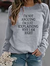 Women's I'm Not Arguing Slogan Sweatshirt