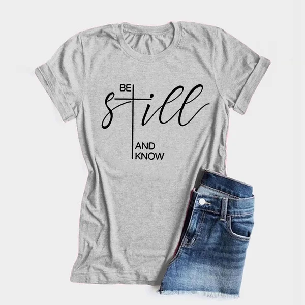 Be Still and Know T-Shirt Womens Inspirational Christian Shirt Summer Casual Short Sleeve Graphic Tees