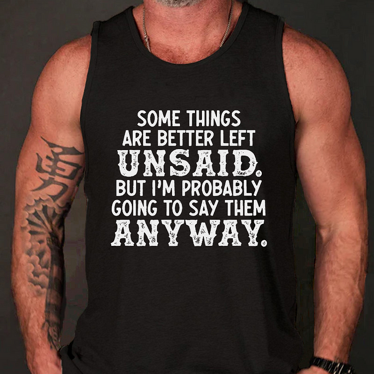 Some Things Are Better Left Unsaid Funny Tank Top