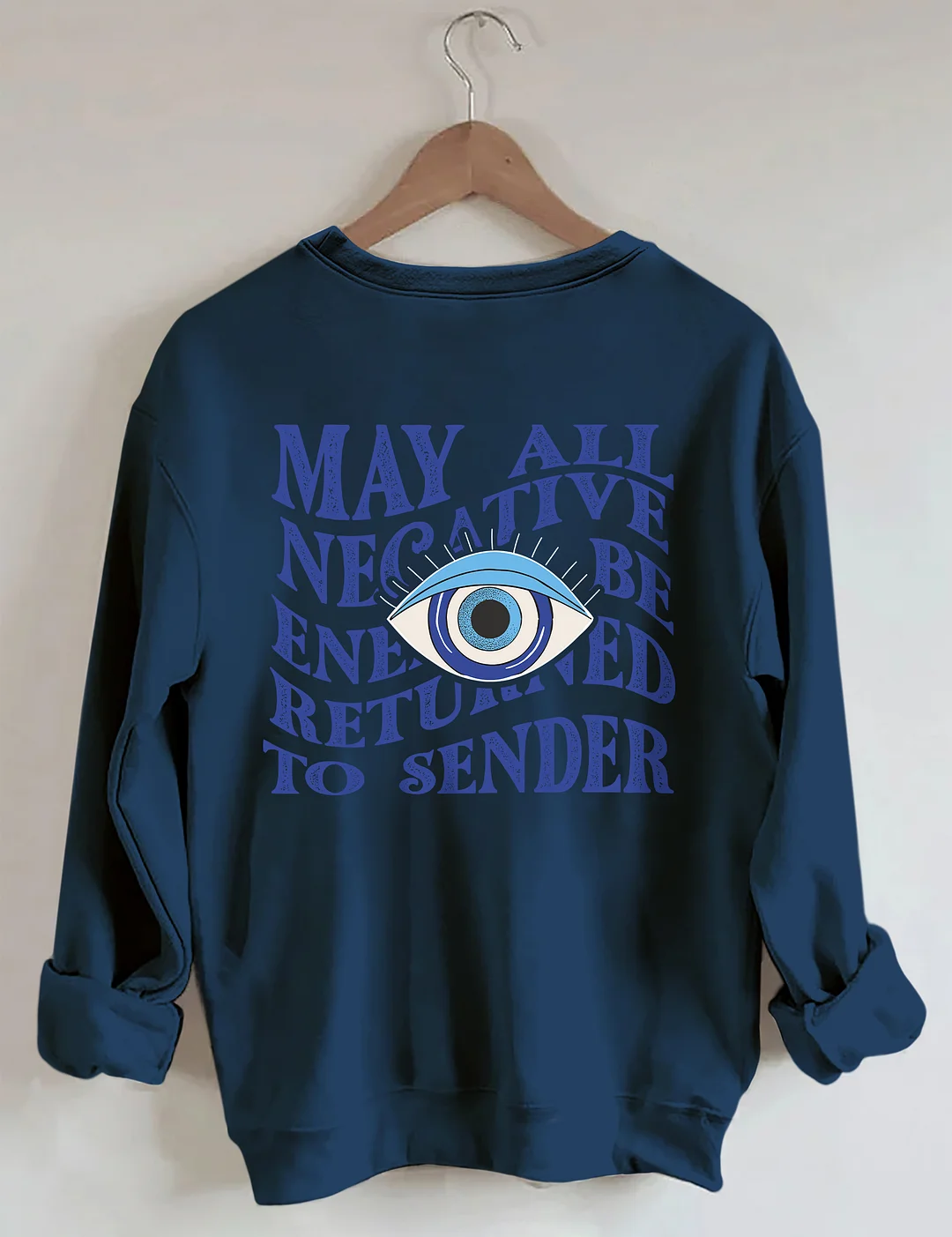 May All Negative Energy Be Returned To Sender Sweatshirt
