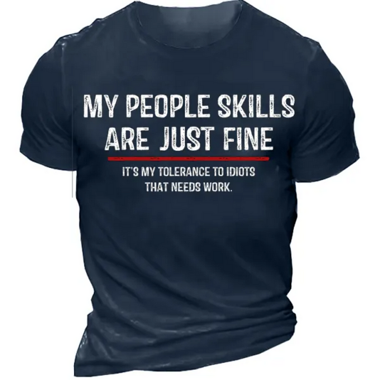 My People Skills Are Just Fine It's My Tolerance To Idiots That Needs Work Men T-Shirt socialshop