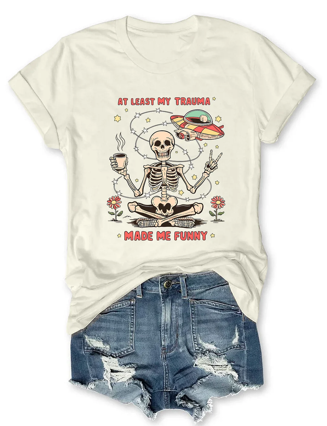 At Least My Trauma Made Me Funny T-shirt