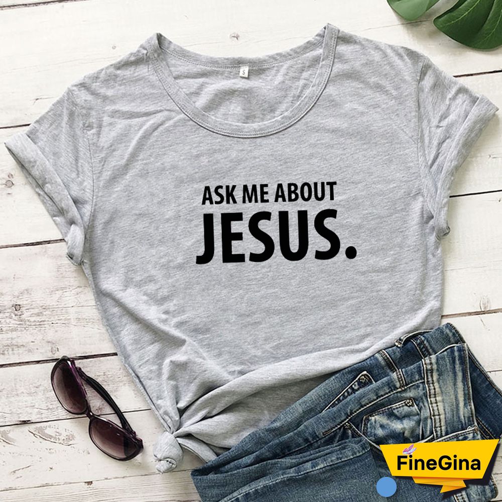 Ask Me About Jesus T-shirt Scripture Christian Church Tshirt Funny Women Short Sleeve Religion Faith Top Tee Shirt Drop Shipping