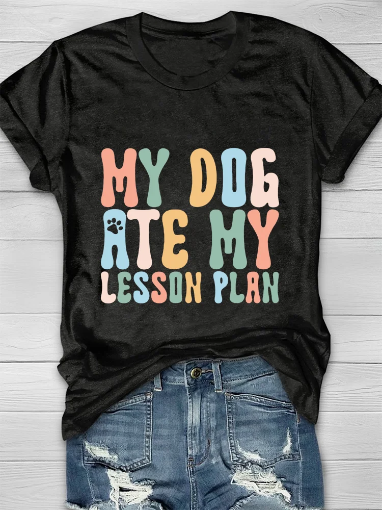 My Dog Ate My Lesson Plan T-shirt