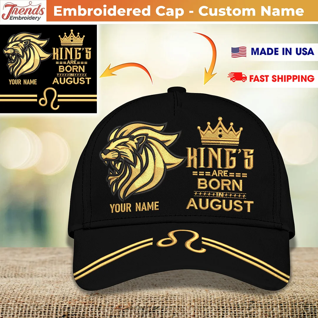 Customized Embroidery Cap Kings Are Born In August Classic Embroidery