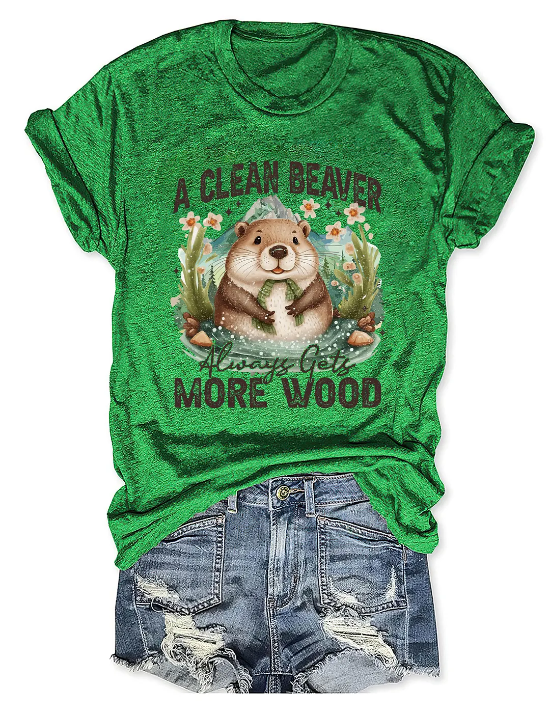 A Clean Beaver Always Gets More Wood T-shirt
