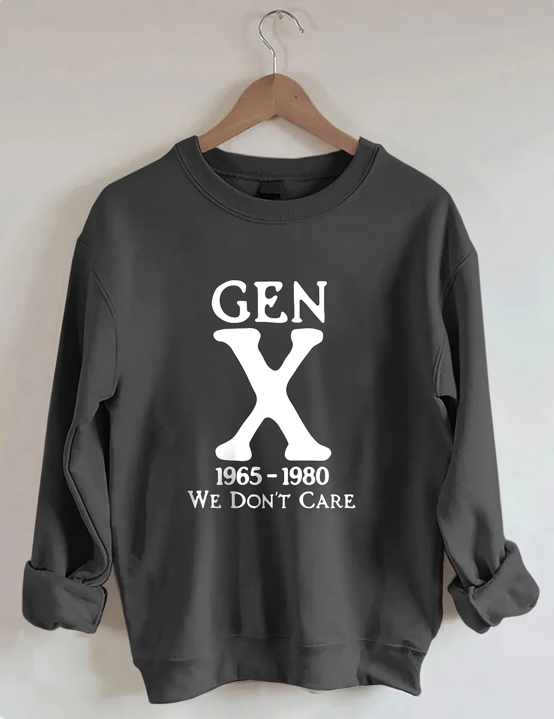 Gen X 1965-1980 We Don't Care Sweatshirt