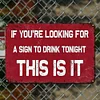 If You Are Looking For A Sign To Drink, This is It - Vintage Metal Signs(8*12Inch/12*16Inch) - Bar