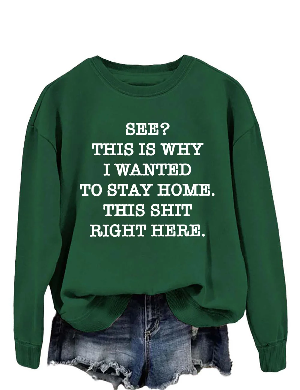 See? This Is Why I Wanted To Stay Home Sweatshirt